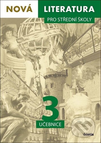 Kniha: Nová literatura pro střední školy 3 - učebnice (David Jirsa, Erik Gilk, Iva Kilianová, Lukáš Borovička a Michal Čuřín). Didaktis, 2020 Kniha: Nová literatura pro střední školy 3 - učebnice (David Jirsa, Erik Gilk, Iva Kilianová, Lukáš Borovička a Michal Čuřín). Didaktis, 2020