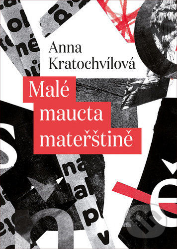 Kniha: Malé maucta mateřštině (Anna Kratochvílová). Pavel Mervart, 2020 Kniha: Malé maucta mateřštině (Anna Kratochvílová). Pavel Mervart, 2020