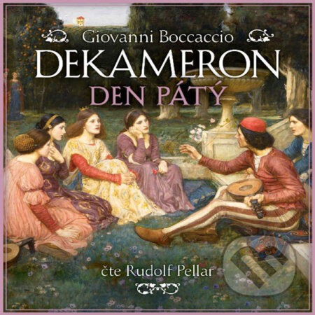Audiokniha: Dekameron - Den pátý (Giovanni Boccaccio). Tympanum, 2020 Audiokniha: Dekameron - Den pátý (Giovanni Boccaccio). Tympanum, 2020