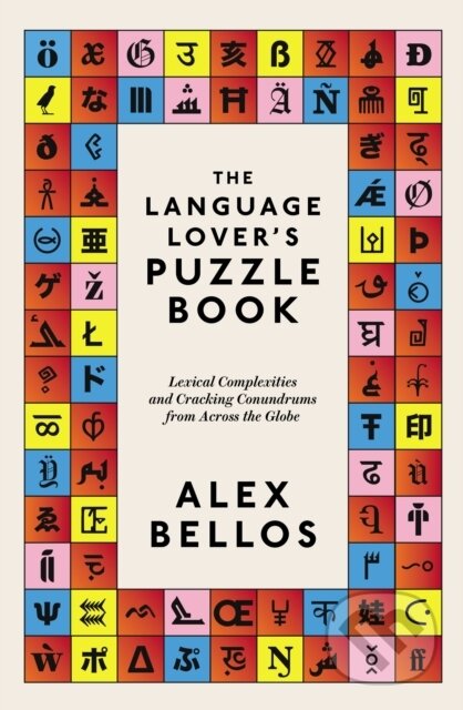 Kniha: The Language Lover's Puzzle Book (Alex Bellos). Guardian Faber, 2020 Kniha: The Language Lover's Puzzle Book (Alex Bellos). Guardian Faber, 2020
