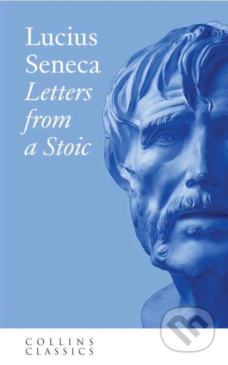 Kniha: Letters from a Stoic (Lucius Annaeus Seneca). William Collins, 2020 Kniha: Letters from a Stoic (Lucius Annaeus Seneca). William Collins, 2020