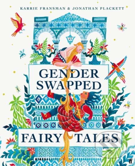 Kniha: Gender Swapped Fairy Tales (Karrie Fransman a Jonathan Plackett). Faber and Faber, 2020 Kniha: Gender Swapped Fairy Tales (Karrie Fransman a Jonathan Plackett). Faber and Faber, 2020