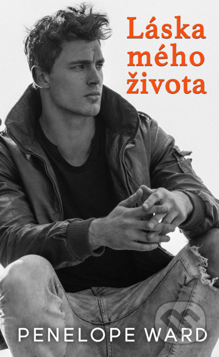 Kniha: Láska mého života (Penelope Ward). Baronet, 2020 Kniha: Láska mého života (Penelope Ward). Baronet, 2020