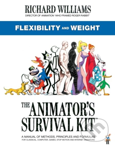 Kniha: The Animator's Survival Kit: Flexibility and Weight (Richard E. Williams). Faber and Faber, 2021 Kniha: The Animator's Survival Kit: Flexibility and Weight (Richard E. Williams). Faber and Faber, 2021