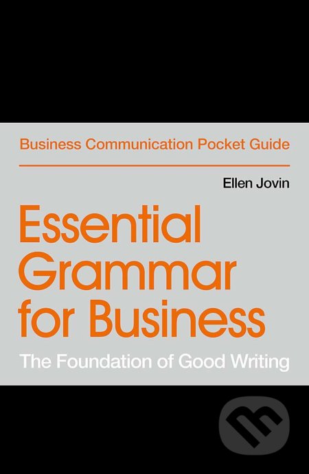 Kniha: Essential Grammar for Business (Ellen Jovin). Nicholas Brealey Publishing, 2019 Kniha: Essential Grammar for Business (Ellen Jovin). Nicholas Brealey Publishing, 2019