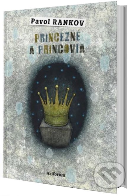 Kniha: Princezné a princovia (Pavol Rankov). Artforum, 2020 Kniha: Princezné a princovia (Pavol Rankov). Artforum, 2020