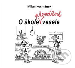 Kniha: O škole převážně vesele (Milan Kocmánek). Jonathan Livingston, 2020 Kniha: O škole převážně vesele (Milan Kocmánek). Jonathan Livingston, 2020