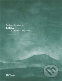 Kniha: Lekce (Barbora Řebíková). Togga, 2020 Kniha: Lekce (Barbora Řebíková). Togga, 2020