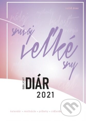 Kniha: Biblický diár 2021: Snívaj veľké sny - ružový (Inuel). Inuel, 2020 Kniha: Biblický diár 2021: Snívaj veľké sny - ružový (Inuel). Inuel, 2020