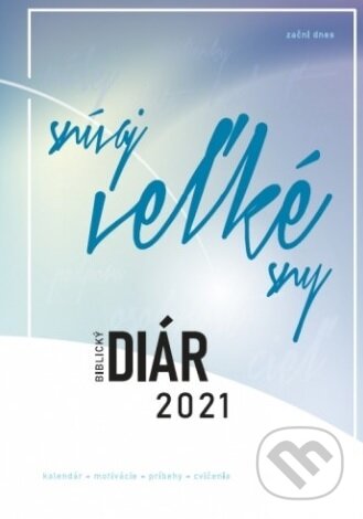 Kniha: Biblický diár 2021: Snívaj veľké sny - modrý (Inuel). Inuel, 2020 Kniha: Biblický diár 2021: Snívaj veľké sny - modrý (Inuel). Inuel, 2020