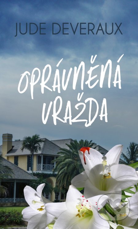 Kniha: Oprávněná vražda (Jude Deveraux). Baronet, 2020 Kniha: Oprávněná vražda (Jude Deveraux). Baronet, 2020