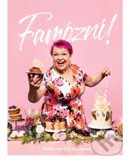 Kniha: Famózní! (Mirka van Gils Slavíková). 103 media, 2020 Kniha: Famózní! (Mirka van Gils Slavíková). 103 media, 2020