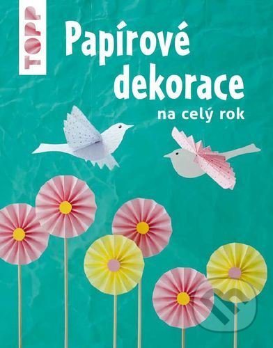 Kniha: Papírové dekorace (Gudrun Schmitt). Bookmedia, 2020 Kniha: Papírové dekorace (Gudrun Schmitt). Bookmedia, 2020