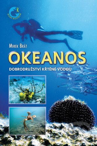 Kniha: Okeanos (Mirek Brát). Naše vojsko CZ, 2020 Kniha: Okeanos (Mirek Brát). Naše vojsko CZ, 2020