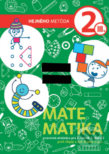 Kniha: Matematika 2 - Pracovná učebnica III. diel (Milan Hejný). Indícia, s.r.o., 2019 Kniha: Matematika 2 - Pracovná učebnica III. diel (Milan Hejný). Indícia, s.r.o., 2019
