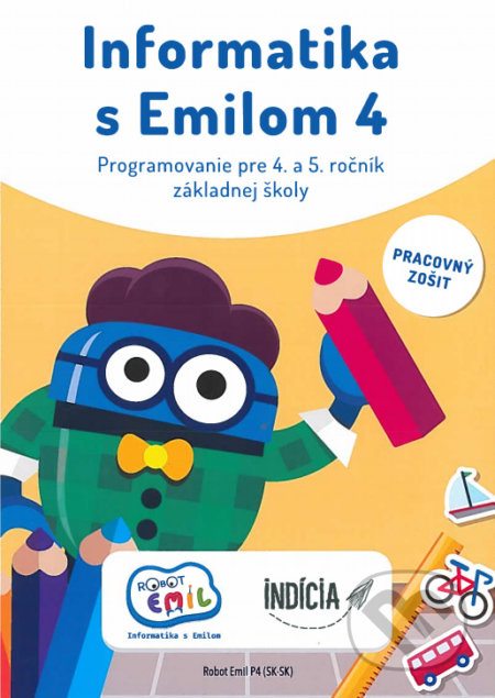 Kniha: Informatika s Emilom 4 - Pracovný zošit (Ivan Kalaš). Indícia, s.r.o., 2020 Kniha: Informatika s Emilom 4 - Pracovný zošit (Ivan Kalaš). Indícia, s.r.o., 2020