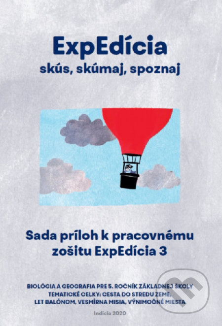 Kniha: ExpEdícia. Sada príloh k pracovnému zošitu 3 (Indícia, s.r.o.). Indícia, s.r.o., 2020 Kniha: ExpEdícia. Sada príloh k pracovnému zošitu 3 (Indícia, s.r.o.). Indícia, s.r.o., 2020