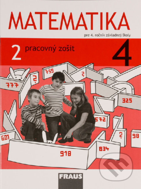 Kniha: Matematika 4 - Pracovný zošit 2. diel (Milan Hejný). Fraus, 2016 Kniha: Matematika 4 - Pracovný zošit 2. diel (Milan Hejný). Fraus, 2016