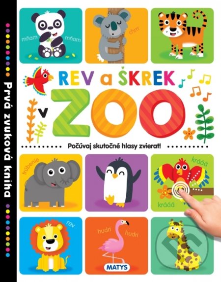 Kniha: Prvá zvuková kniha – Rev a škrek v ZOO (Matys). Matys, 2020 Kniha: Prvá zvuková kniha – Rev a škrek v ZOO (Matys). Matys, 2020