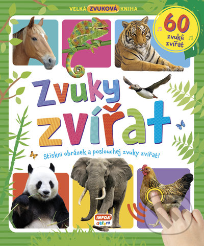 Kniha: Zvuky zvířat - zvuková kniha (INFOA). INFOA, 2020 Kniha: Zvuky zvířat - zvuková kniha (INFOA). INFOA, 2020