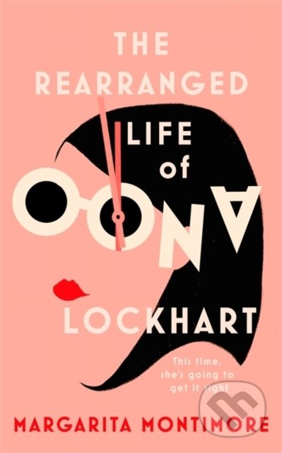 Kniha: The Rearranged Life of Oona Lockhart (Margarita Montimore). Gollancz, 2021 Kniha: The Rearranged Life of Oona Lockhart (Margarita Montimore). Gollancz, 2021