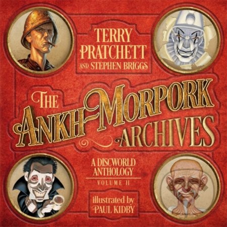 Kniha: The Ankh-Morpork Archives: Volume Two (Paul Kidby, Stephen Briggs a Terry Pratchett). Gollancz, 2020 Kniha: The Ankh-Morpork Archives: Volume Two (Paul Kidby, Stephen Briggs a Terry Pratchett). Gollancz, 2020