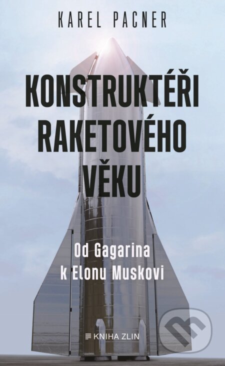 E-kniha: Konstruktéři raketového věku (Karel Pacner). Plus, 2020 E-kniha: Konstruktéři raketového věku (Karel Pacner). Plus, 2020