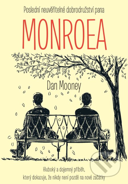 E-kniha: Poslední neuvěřitelné dobrodružství pana Monroea (Dan Mooney). XYZ, 2020 E-kniha: Poslední neuvěřitelné dobrodružství pana Monroea (Dan Mooney). XYZ, 2020