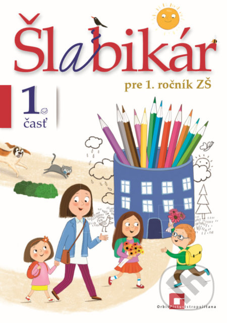 Kniha: Šlabikár pre 1. ročník ZŠ - 1. časť (Lýdia Virgovičová a Zuzana Virgovičová - Leetz). Orbis Pictus Istropolitana, 2020 Kniha: Šlabikár pre 1. ročník ZŠ - 1. časť (Lýdia Virgovičová a Zuzana Virgovičová - Leetz). Orbis Pictus Istropolitana, 2020