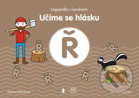 Kniha: Učíme se hlásku Ř: Logopedie s úsměvem (Martina Kolmanová). Pikola, 2020 Kniha: Učíme se hlásku Ř: Logopedie s úsměvem (Martina Kolmanová). Pikola, 2020