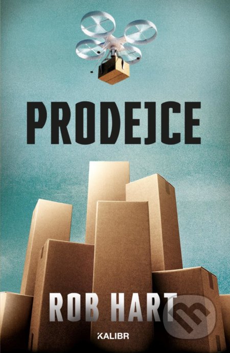 Kniha: Prodejce (Rob Hart). Kalibr, 2020 Kniha: Prodejce (Rob Hart). Kalibr, 2020
