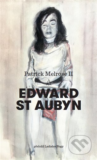 Kniha: Patrick Melrose II (Edward St. Aubyn). Argo, 2020 Kniha: Patrick Melrose II (Edward St. Aubyn). Argo, 2020