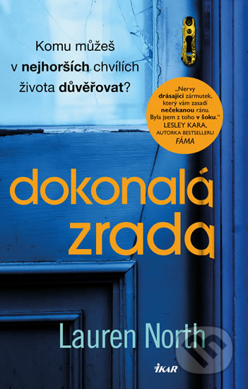 Kniha: Dokonalá zrada (Lauren North). Ikar CZ, 2020 Kniha: Dokonalá zrada (Lauren North). Ikar CZ, 2020