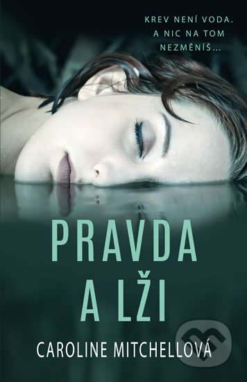 Kniha: Pravda a lži (Caroline Mitchell). Ikar CZ, 2020 Kniha: Pravda a lži (Caroline Mitchell). Ikar CZ, 2020
