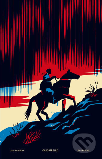 Kniha: Čarostřelec (Jan Horníček). Euromedia, 2020 Kniha: Čarostřelec (Jan Horníček). Euromedia, 2020