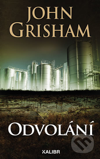 Kniha: Odvolání (John Grisham). Kalibr, 2020 Kniha: Odvolání (John Grisham). Kalibr, 2020