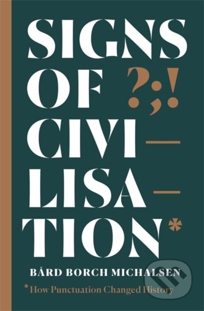 Kniha: Signs of Civilisation (Bard Borch Michalsen). Sceptre, 2020 Kniha: Signs of Civilisation (Bard Borch Michalsen). Sceptre, 2020