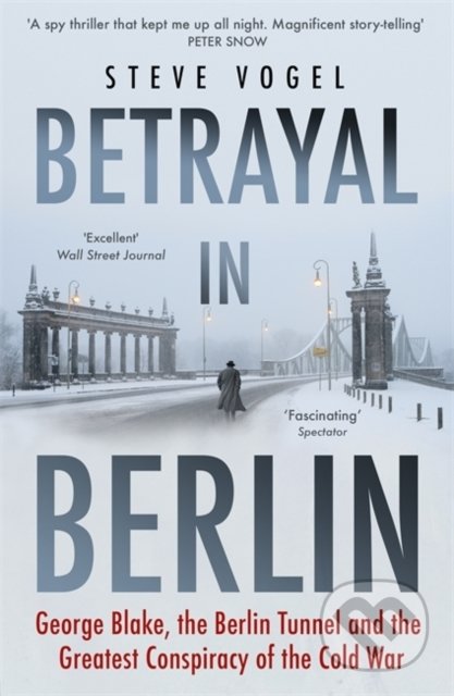 Kniha: Betrayal in Berlin (Steve Vogel). John Murray, 2020 Kniha: Betrayal in Berlin (Steve Vogel). John Murray, 2020