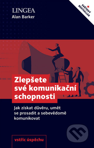 Kniha: Zlepšete své komunikační schopnosti (Alan Barker). Lingea, 2020 Kniha: Zlepšete své komunikační schopnosti (Alan Barker). Lingea, 2020