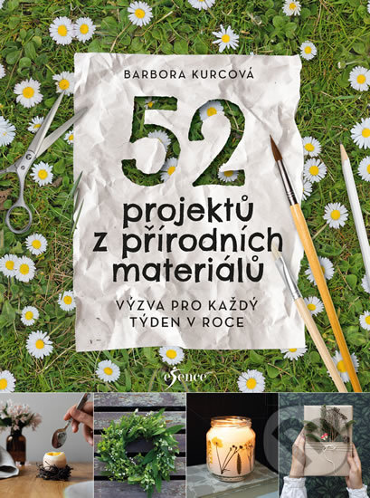 Kniha: 52 projektů z přírodních materiálů (Barbora Kurcová). Esence, 2020 Kniha: 52 projektů z přírodních materiálů (Barbora Kurcová). Esence, 2020