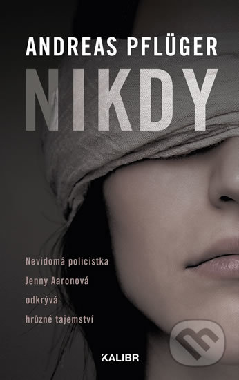 Kniha: Nikdy (Andreas Pflüger). Kalibr, 2020 Kniha: Nikdy (Andreas Pflüger). Kalibr, 2020