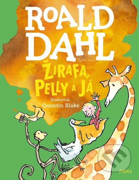 Kniha: Žirafa, Pelly a já (Roald Dahl). Pikola, 2020 Kniha: Žirafa, Pelly a já (Roald Dahl). Pikola, 2020