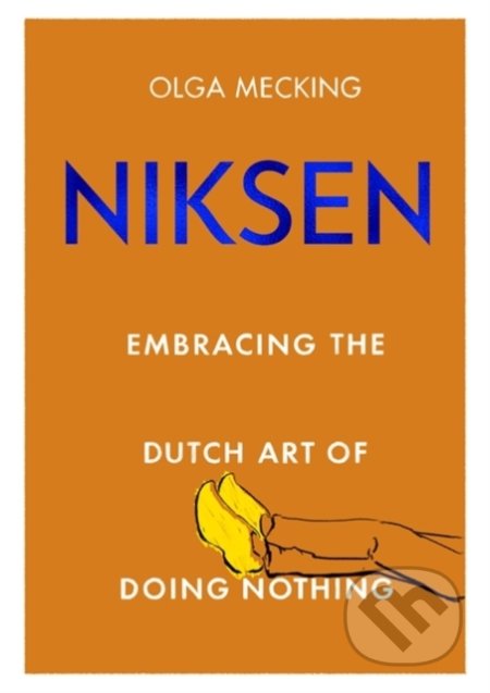 Kniha: Niksen (Olga Mecking). Piatkus, 2020 Kniha: Niksen (Olga Mecking). Piatkus, 2020