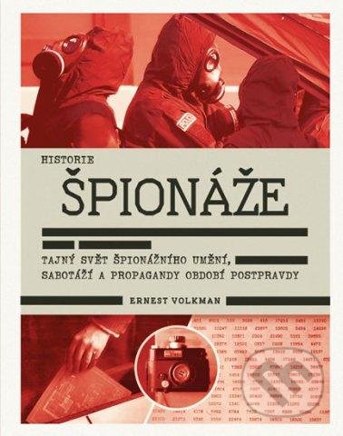 Kniha: Historie špionáže (Ernest Volkman). Universum, 2020 Kniha: Historie špionáže (Ernest Volkman). Universum, 2020