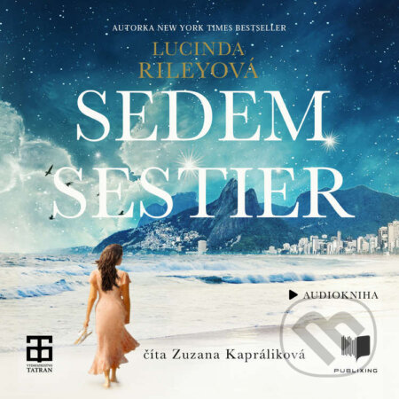 Audiokniha: Sedem sestier (Lucinda Riley). Publixing a Tatran, 2020 Audiokniha: Sedem sestier (Lucinda Riley). Publixing a Tatran, 2020