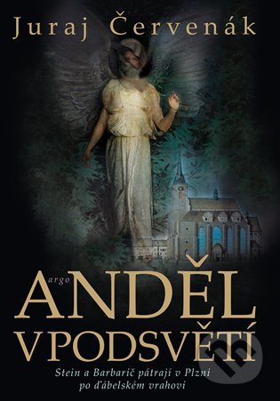 Kniha: Anděl v podsvětí (Juraj Červenák). Argo, 2021 Kniha: Anděl v podsvětí (Juraj Červenák). Argo, 2021