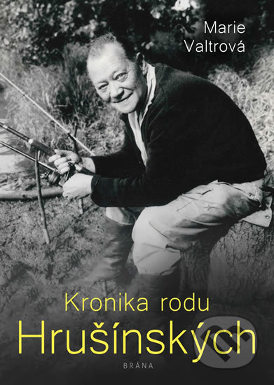 Kniha: Kronika rodu Hrušínských (Marie Valtrová). Brána, 2020 Kniha: Kronika rodu Hrušínských (Marie Valtrová). Brána, 2020