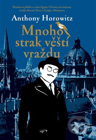 Kniha: Mnoho strak věští vraždu (Anthony Horowitz). Argo, 2020 Kniha: Mnoho strak věští vraždu (Anthony Horowitz). Argo, 2020