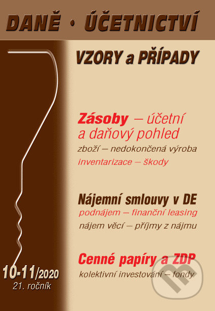 Daně, účetnictví, vzory a případy 10-11/2020 - Zásoby - účetně a daňově, Nájemní smlouvy v DE (Ivan Macháček, Luděk Pelcl a Vladimír Hruška). Poradce s.r.o., 2020 Daně, účetnictví, vzory a případy 10-11/2020 - Zásoby - účetně a daňově, Nájemní smlouvy v DE (Ivan Macháček, Luděk Pelcl a Vladimír Hruška). Poradce s.r.o., 2020