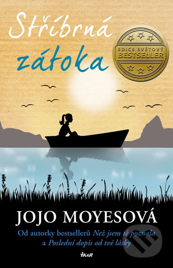 Kniha: Stříbrná zátoka (Jojo Moyes). Ikar CZ, 2020 Kniha: Stříbrná zátoka (Jojo Moyes). Ikar CZ, 2020